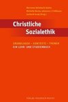 Christliche SozialethikGrundlagen - Kontexte - Themen