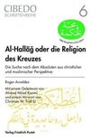 Al-Hallag oder die Religion des Kreuzes