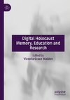 Digital Holocaust Memory, Education and Research