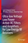 Ultra-low Voltage Low Power Active-RC Filters and Amplifiers for Low Energy RF Receivers