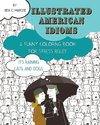 Illustrated American Idioms - A Funny Coloring Book for Stress Relief