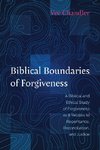 Biblical Boundaries of Forgiveness