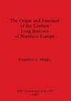 The Origin and Function of the Earthen Long Barrows of Northern Europe