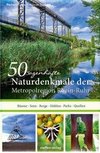 50 sagenhafte Naturdenkmale in der Metropolregion Rhein-Ruhr