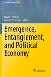 Emergence, Entanglement, and Political Economy