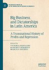 Big Business and Dictatorships in Latin America