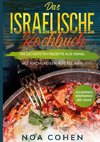 Das israelische Kochbuch: Die leckersten Rezepte aus Israel - Mit Nachspeisen aus Tel Aviv | Kulinarisch, vegetarisch und vegan