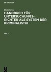 Handbuch für Untersuchungsrichter als System der Kriminalistik, Teil 1, Handbuch für Untersuchungsrichter als System der Kriminalistik Teil 1