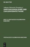 Anschauungslehre der Zahlenverhältnisse, Heft 2, Pestalozzis Elementar-Buecher Heft 2