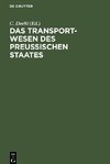 Das Transport-Wesen des Preußischen Staates