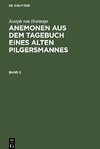 Anemonen aus dem Tagebuch eines alten Pilgersmannes, Band 2, Anemonen aus dem Tagebuch eines alten Pilgersmannes Band 2