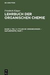 Lehrbuch der organischen Chemie, Band 2, Teil 3, Cyclische Verbindungen. - Naturstoffe