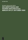 Die Eröffnung der Handelshochschule Berlin am 27. Oktober 1906