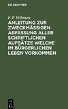 Anleitung zur zweckmäßigen Abfassung aller schriftlichen Aufsätze welche im bürgerlichen Leben vorkommen