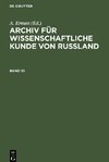 Archiv für wissenschaftliche Kunde von Russland, Band 10, Archiv für wissenschaftliche Kunde von Russland Band 10