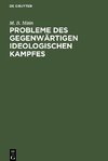 Probleme des gegenwärtigen ideologischen Kampfes