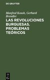 Las Revoluciones Burguesas. Problemas Teóricos