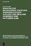 Sprachliche Beziehungen zwischen Niederdeutschem Altland und Neuland im Bereich der Mittleren Elbe