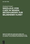 Nikolaus von Cues in seinen Beziehungen zur bildenden Kunst