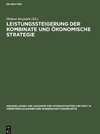 Leistungssteigerung der Kombinate und ökonomische Strategie