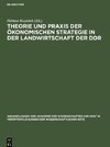 Theorie und Praxis der ökonomischen Strategie in der Landwirtschaft der DDR