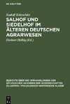 Salhof und Siedelhof im älteren deutschen Agrarwesen