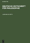 Deutsche Zeitschrift für Philosophie, Jahrgang 40, Heft 11, Deutsche Zeitschrift für Philosophie Jahrgang 40, Heft 11