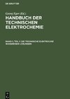 Handbuch der technischen Elektrochemie, Band 1, Teil 1, Die technische Elektrolyse wasseriger Lösungen