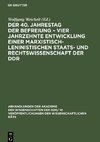 Der 40. Jahrestag der Befreiung - Vier Jahrzehnte Entwicklung einer marxistisch-leninistischen Staats- und Rechtswissenschaft der DDR