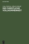 Die christliche Vollkommenheit