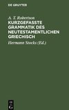 Kurzgefasste Grammatik des Neutestamentlichen Griechisch