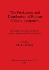 The Production and Distribution of Roman Military Equipment