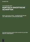 Koptisch-Gnostische Schriften , Band 1, Die Pistis Sophia - Die beiden Bücher des Jeû. Unbekanntes Altgnostisches Werk