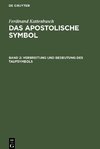 Das Apostolische Symbol, Band 2, Verbreitung und Bedeutung des Taufsymbols