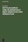 Enthusiasmus und Bußgewalt beim griechischen Mönchtum