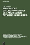 Periodische Erscheinungen bei der anodischen Auflösung des Zinks