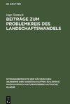 Beiträge zum Problemkreis des Landschaftswandels