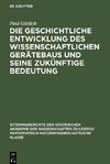 Die geschichtliche Entwicklung des wissenschaftlichen Gerätebaus und seine zukünftige Bedeutung