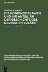 Die Nordwestslawen und ihr Anteil an der Geschichte des Deutschen Volkes