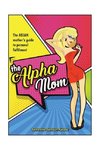 The Alpha Mom