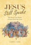 Jesus Still Speaks