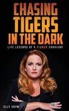 Chasing Tigers in the Dark