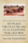 Australia Through the Eyes of an Eighty-Five Year Old Man