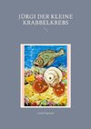 Jürgi der kleine Krabbelkrebs