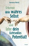 Erkenne dein wahres Selbst und lebe dein lichtvolles Potential!