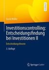 Investitionscontrolling: Entscheidungsfindung bei Investitionen II