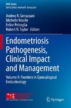 Endometriosis Pathogenesis, Clinical Impact and Management