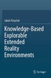 Knowledge-Based Explorable Extended Reality Environments