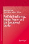 Artificial Intelligence, Human Agency and the Educational Leader