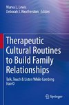 Therapeutic Cultural Routines to Build Family Relationships